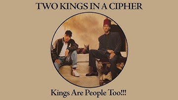 TWO KINGS IN A CIPHER - Kings Are People Too!!!