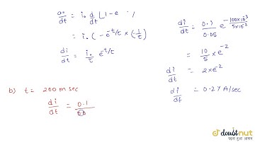 An LR  circuit  has L = 1.0 H `R =20 Omega`. It is connected across an emf  of `2.0 V at t=0`. Find