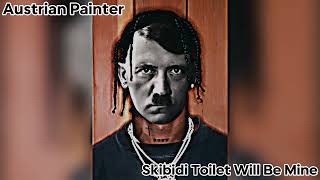 Austrian Painter - Skibidi Toilet Will Be Mine (AI Cover)