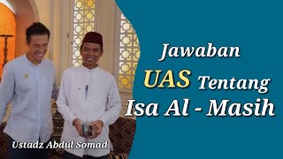 Ustad Abdul Somad - Jawaban UAS kepada Daniel Mananta tentang Isa Al-Masih