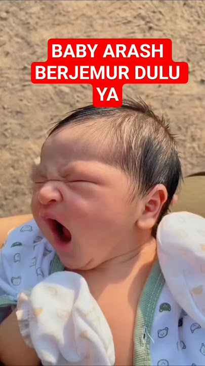 BABY ARASH BERJEMUR DULU YA - THORIQ AALIYAH