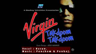 Virgin Takdoom Takdoom | Opening Music | Hasan | Ekushey TV Resimi