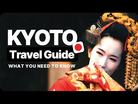 KYOTO Travel Guide - Tips for Your Visit to Kyoto (with Itinerary)