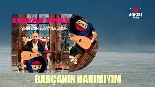 Serkan Altaş - Bahçanın Harımıyım