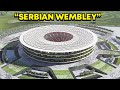 “Serbian Wembley” Serbia National Stadium