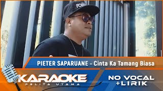 (Karaoke Version) CINTA KA TAMANG BIASA - Pieter Saparuane | Karaoke Lagu Ambon Terbaru - No Vocal