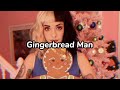 Melanie Martinez - Gingerbread Man (Lyrics)