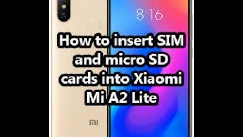 How to insert SIM and micro SD cards into Xiaomi Mi A2 Lite