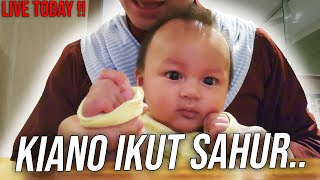 EEHHH HARI KEDUA KIANO MAU IKUTAN SAHUR ... LUCU BANGET SIHHH !! PINTER NIH ANAK SHOLEH ...