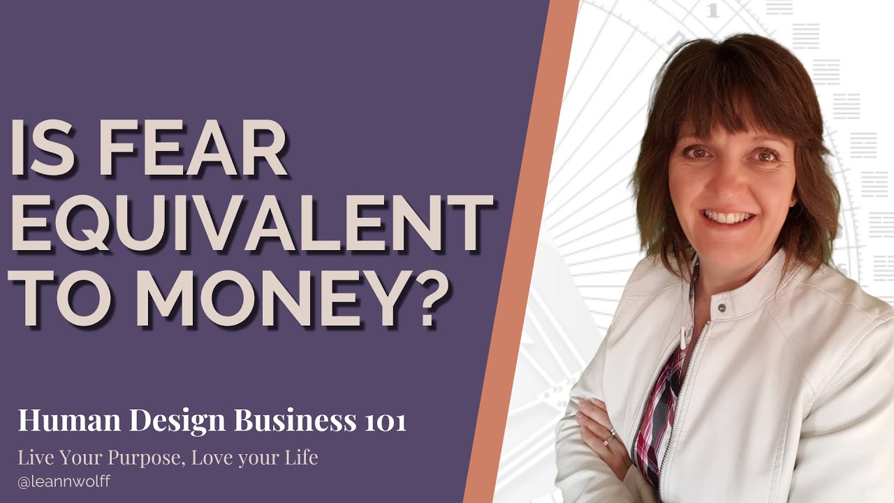 Human Design Business 101 - Capitalizing on Fear