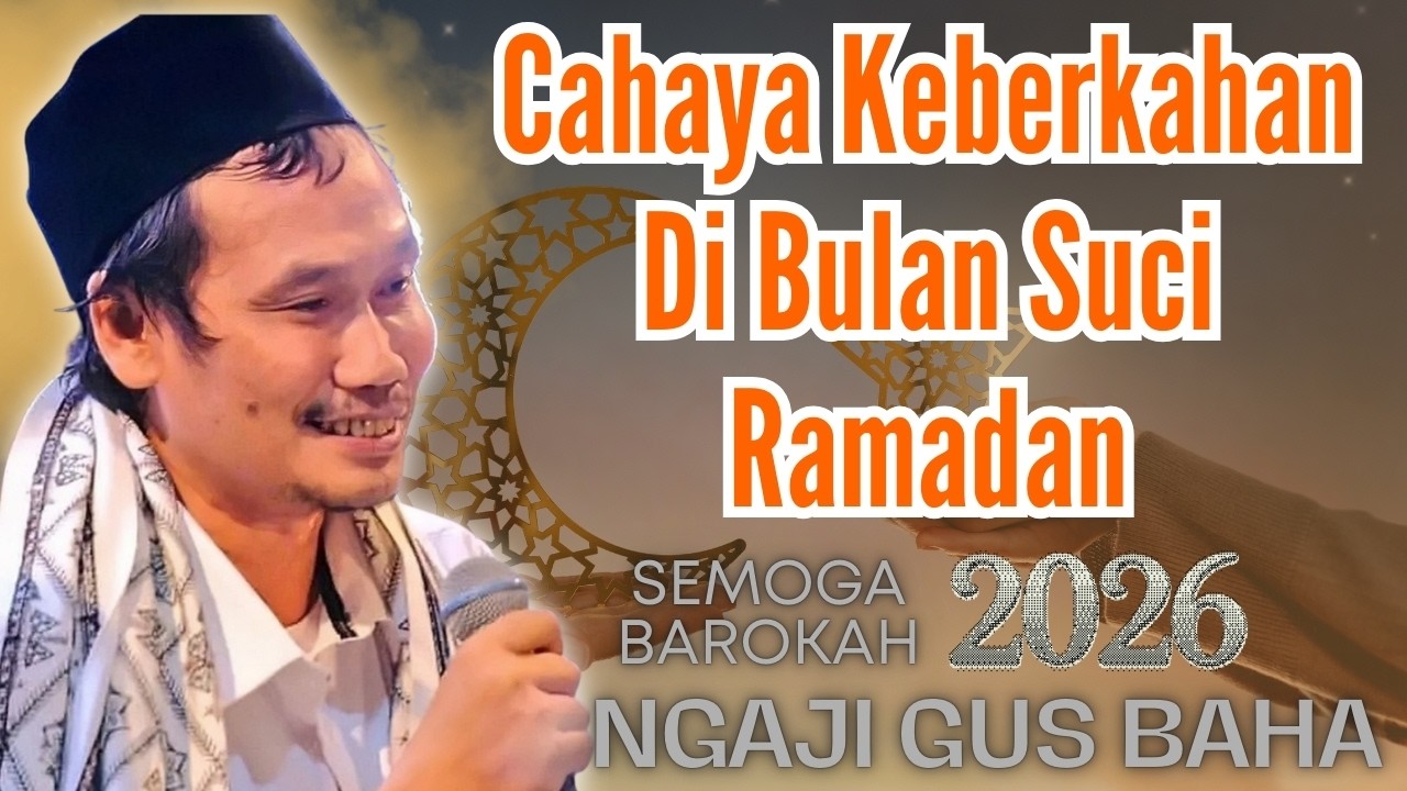 Cahaya Keberkahan Di Bulan Suci Ramadan #gusbahaterbaru #pengajiangusbahaterbaru #nasehat #motivasi