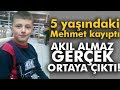 Download 5 Yaşındaki Mehmet Kayıptı, Akıl Almaz Bir Gerçek Ortaya Çıktı 5 Yaşındaki Mehmet Kayıptı, Akıl Almaz Bir Gerçek Ortaya Çıktı