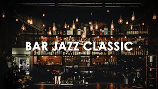 Bar Jazz Classic 🍷 Unwind in the Soulful Melodies of Bar Jazz Classics at Night!