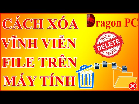 Video: Cách Xóa Hoàn Toàn Tệp