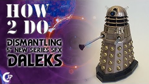 How2Do : Dismantling 5" New Series SFX Daleks