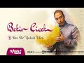 Bekir Çiçek - Ben Bir Yakub İdim | Selam Olsun Albümünden