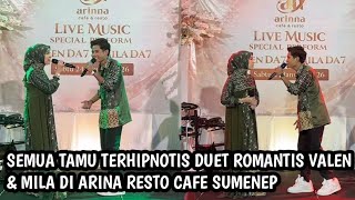 Download Lagu Live ..!Semua Tamu Terhipnotis Duet romantis Valen \u0026 Mila Di Arina Resto cafe Sumenep MP3