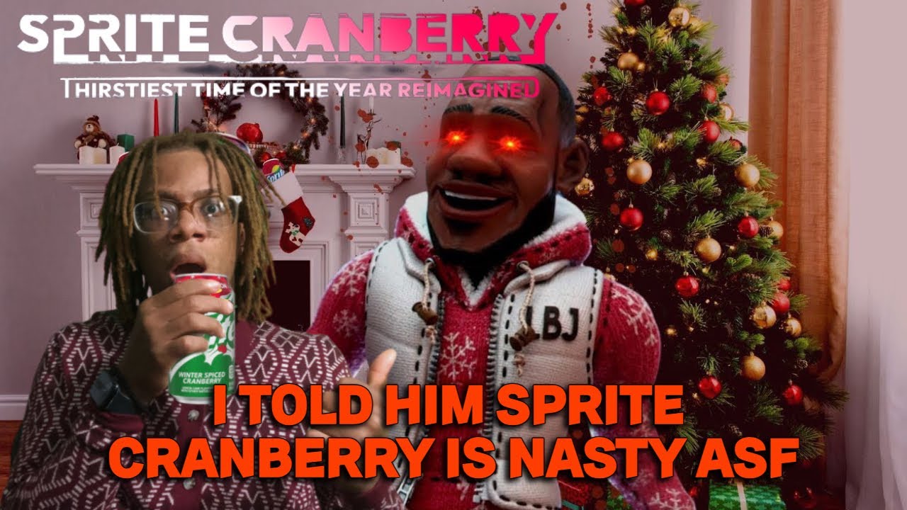 NO LEBRON I DONT WANT A SPRITE CRANBERRY (Thirstiest time of the year)