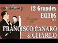 FRANCISCO CANARO - CHARLO - 12 GRANDES EXITOS - VOL.  02 (1928 - 1931) por Cantando Tangos