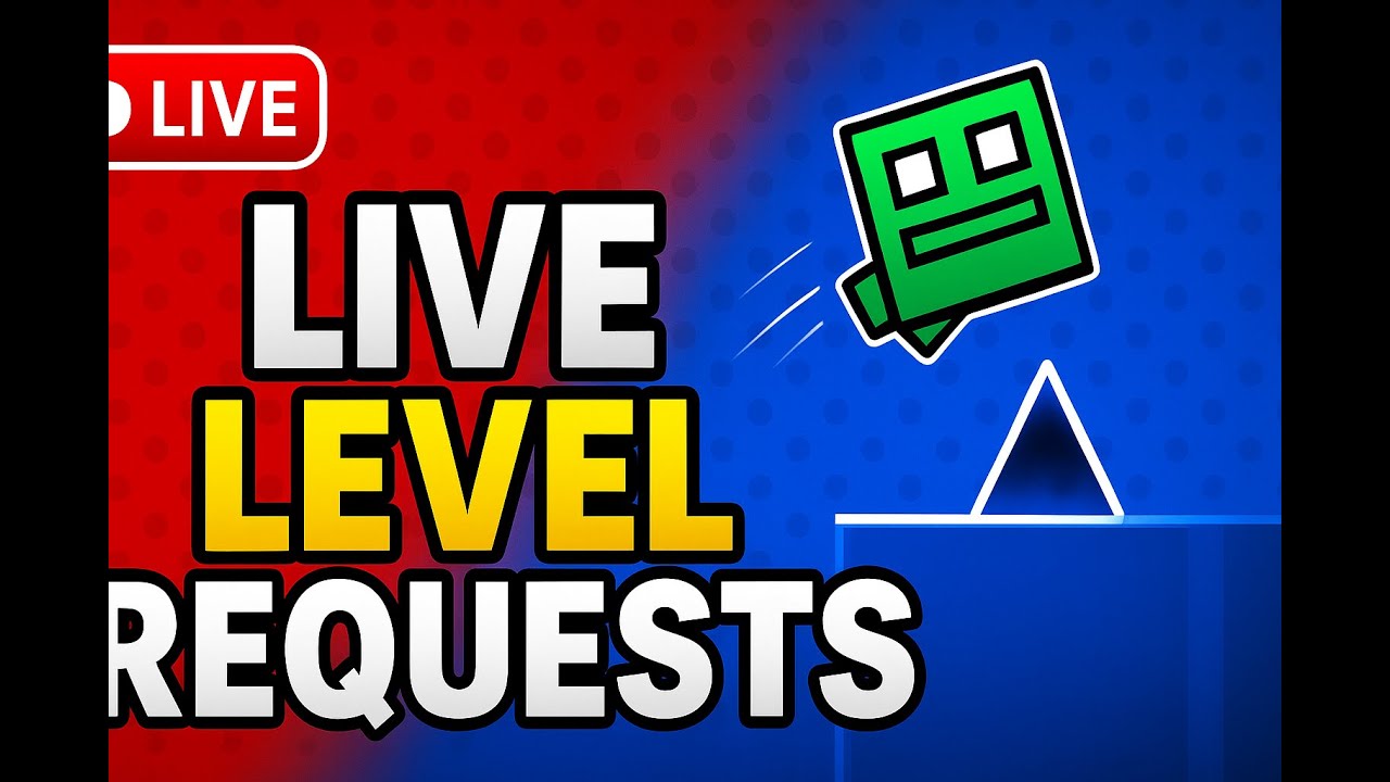 🔴 Geometry Dash Level Requests LIVE | Send Your Levels!" - YouTube