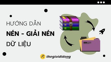 Cách nén file, giải nén file rar, zip, PDF, Word đơn giản nhất