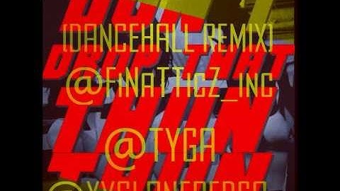 Finatticz Feat. Tyga & Xyclone - Dont Drop That Thun Thun (DanceHall Remix) May 2012