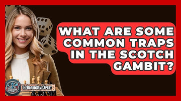 What Are Some Common Traps In The Scotch Gambit? - The Board Game Xpert