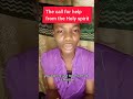 The Call📞📞 for help🤲🤲 from the Holy Spirit 🔥🔥. #shorts #call #help