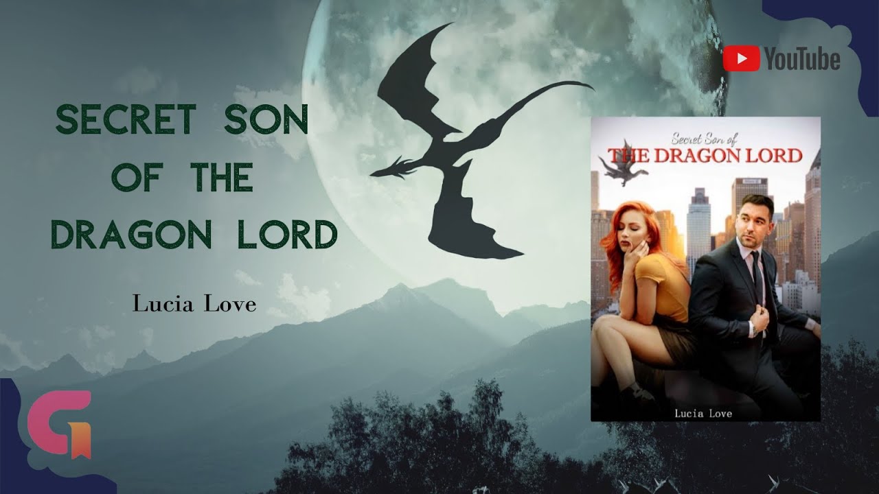 Secret Son of The Dragon Lord By Lucia Love | GoodNovel Story Trailer ...