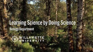 Biology at Willamette - "Learning Science by Doing Science"