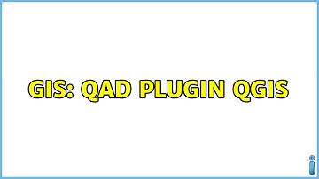 GIS: QAD Plugin QGIS