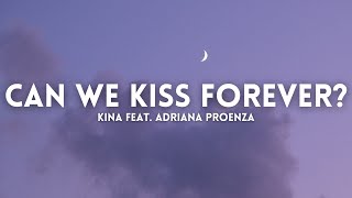 Kina - Can We Kiss Forever? (Lyrics) ft.Adriana Proenza