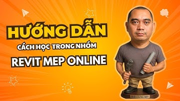 Hướng dẫn cách tiếp cận, học trên Group Học Revit MEP online để đạt hiệu quả cao nhất: