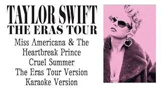 Taylor Swift - Miss Americana & The Heartbreak Prince/Cruel Summer (The Eras Tour) (Karaoke Version)