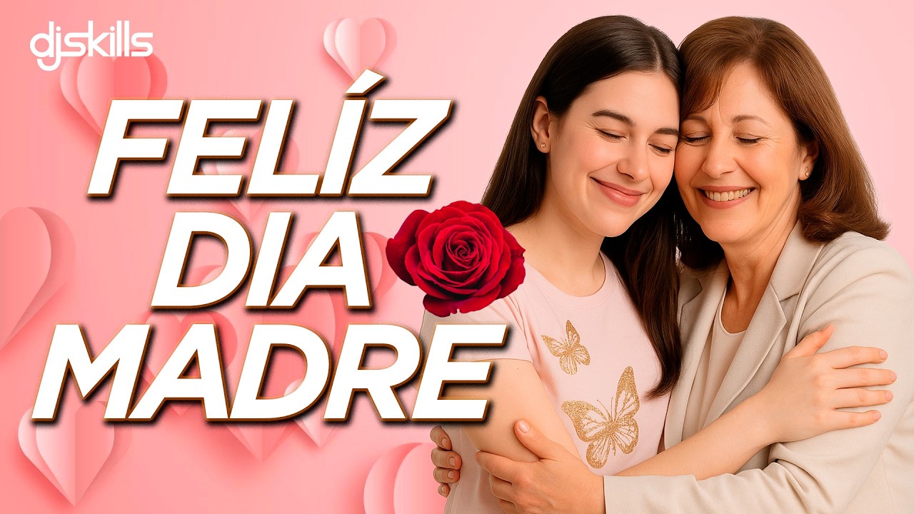 MIX DIA DE LA MADRES - LAS MEJORES CANCIONES PARA EL DIA DE LAS MADRES