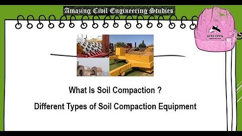What Is Soil Compaction? ||  Different Types of Soil Compaction Equipment