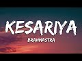 Kesariya Lyrics Full Song - Brahmastra | Arijit Singh | Kesariya Tera Ishq Hai Piya