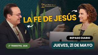 Jueves, Mayo 21 | La Fe de Jesús | Escuela Sabática 2026