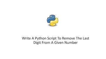 Write A Python Script To Remove The Last Digit From A Given Number