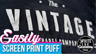 How to Easily Screen Print Puff Every Time | Avient NuPuff  |White Ink Wednesday