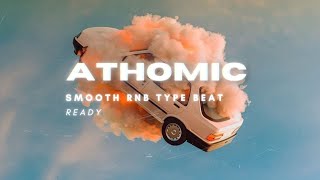 Video-Miniaturansicht von „Smooth RnB x Ariana Grande Type Beat I "Ready" (Prod. Athomic)“