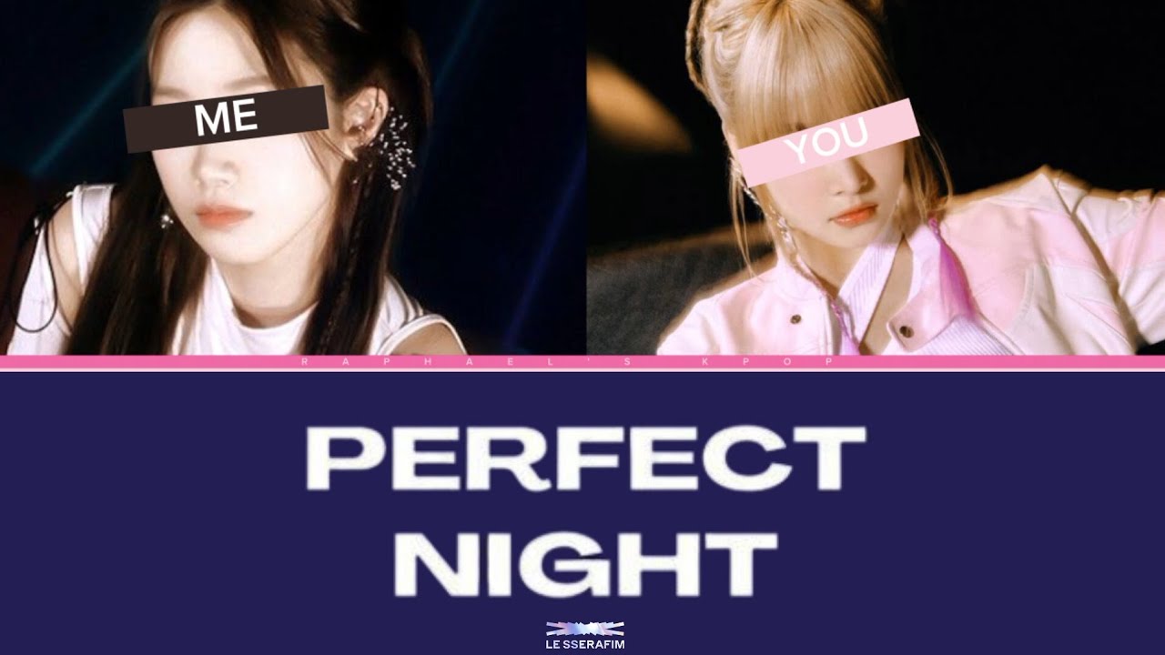 PERFECT NIGHT - LE SSERAFIM {sing with me}