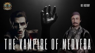 The Vampire of Medveđa: The Cursed True Story of Arnold Paole