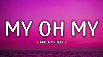 Camila Cabello - My Oh My (Lyrics) ft. DaBaby