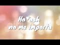 Ha Ash - No Me Importa ( Lyric )🔴