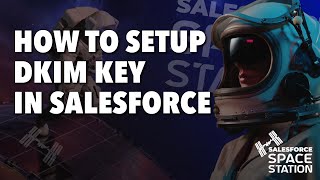 How to Create DKIM Key in Salesforce