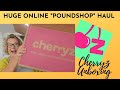 Huge Online Poundshop Haul - Cherryz Unboxing