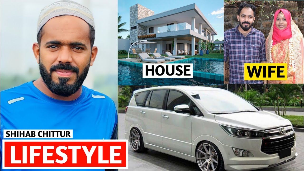 Shihab Chottur Lifestyle, Biography,Family,House, Wife,Age,Live Location,Live Today,Hajj Journey,
