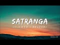 Satranga slowed  reverb  arijit singh  animal   yashu lofi  