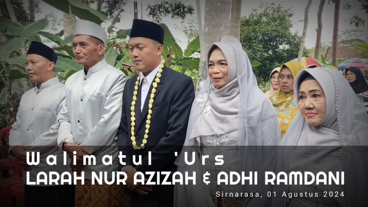 Momen Walimatul 'Urs Larah Nur Azizah & Adhi Ramdani | Sirnarasa, (01 ...